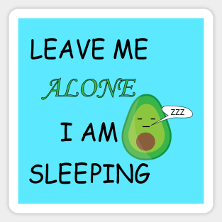 Leave Me Alone I Am Sleeping Sticker